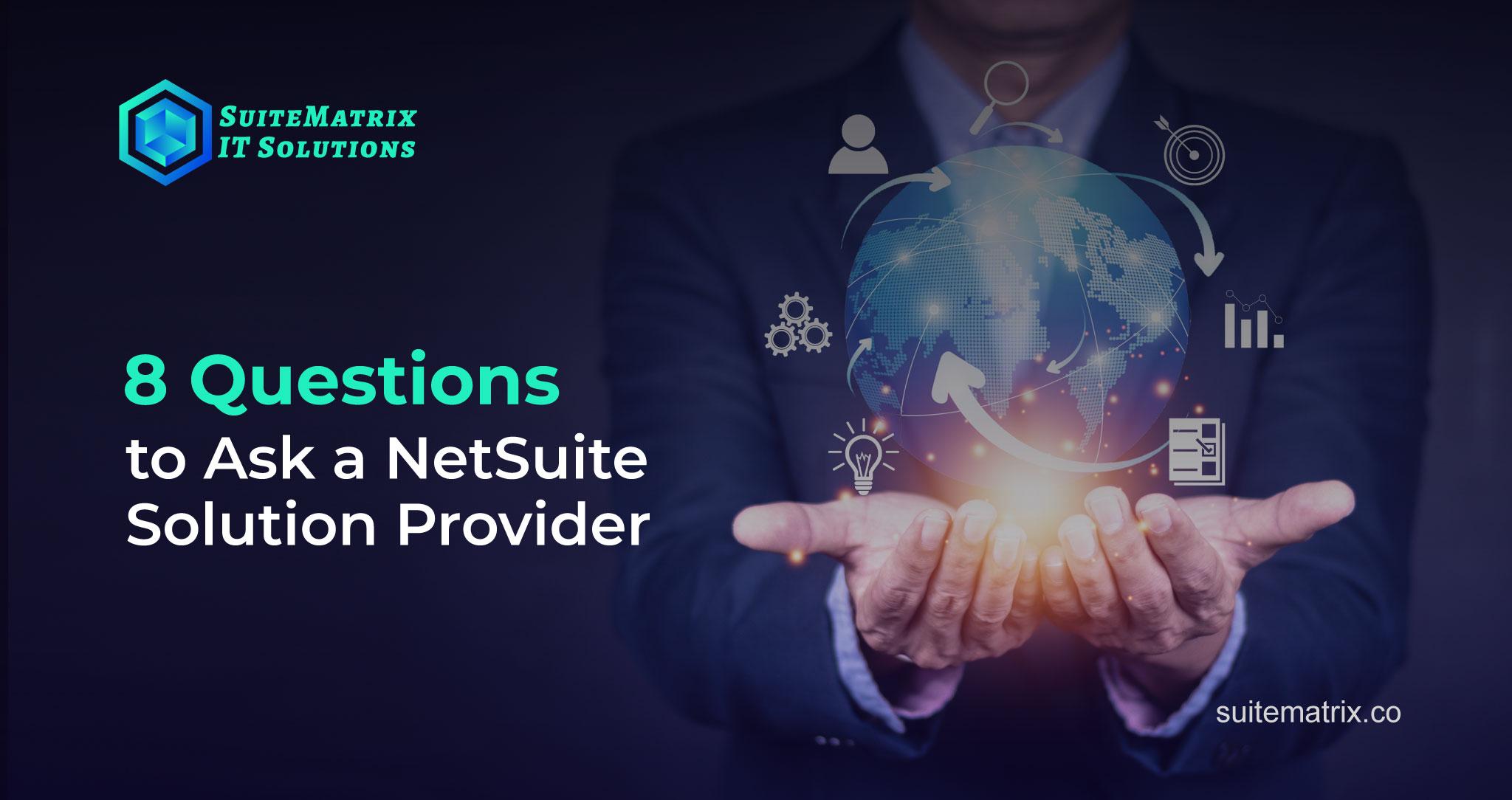 8 Questions to Ask a NetSuite Solution Provider 