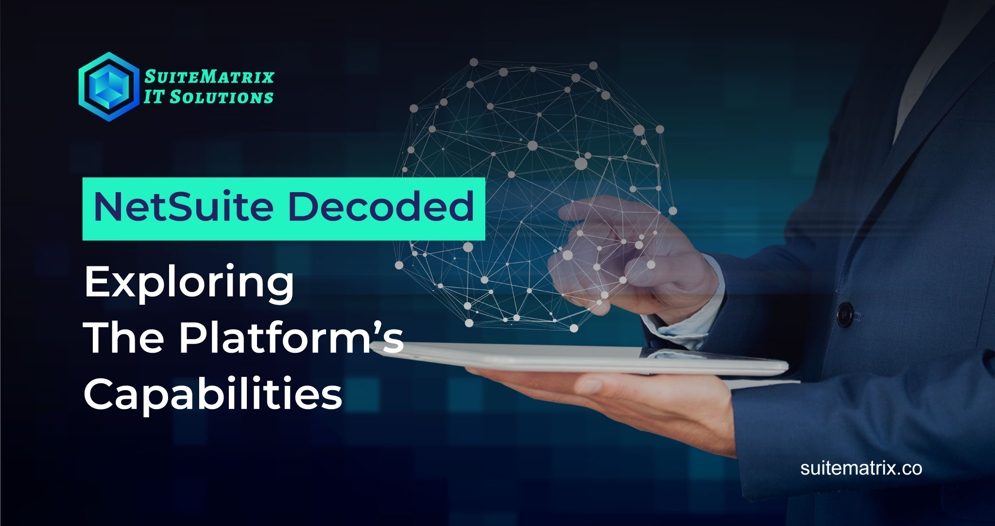 NetSuite Decoded: Exploring The Platform’s Capabilities 