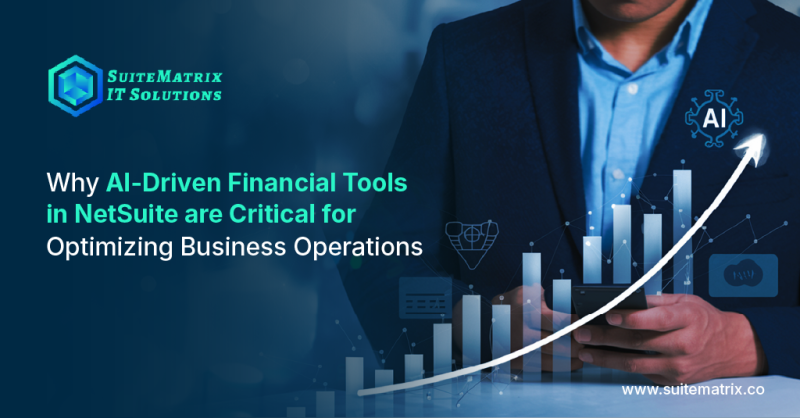 Why AI-Driven Financial Tools in NetSuite are Critical for Optimizing Business Operations 