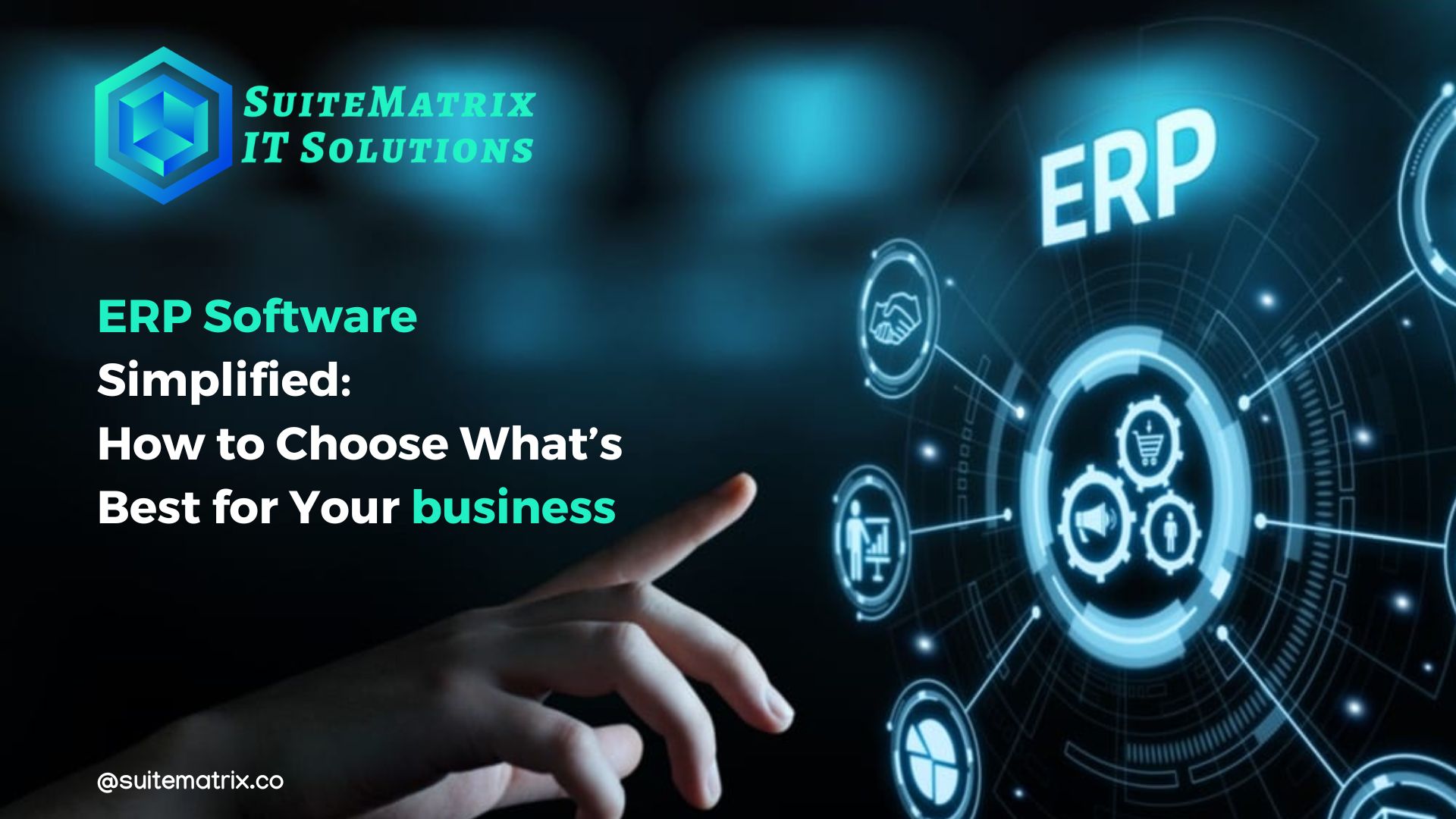 ERP Software Simplified: How to Choose What’s Best for Your business