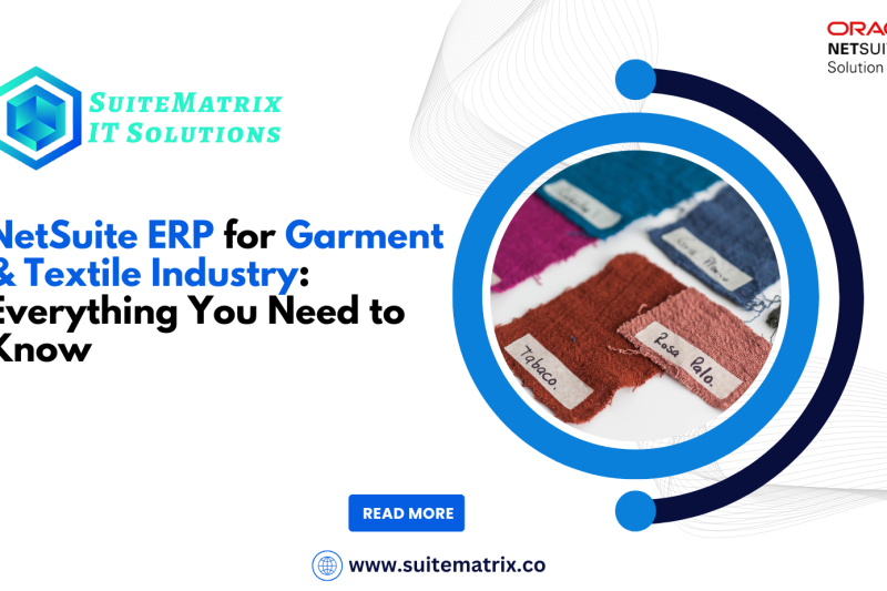 NetSuite ERP for Garment & Textile Industry: Everything You Need to Know 