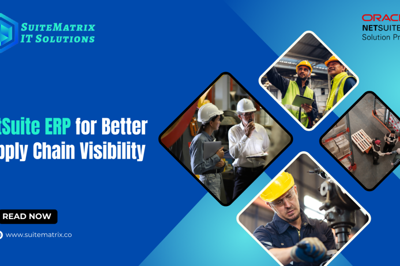 NetSuite ERP for Better Supply Chain Visibility